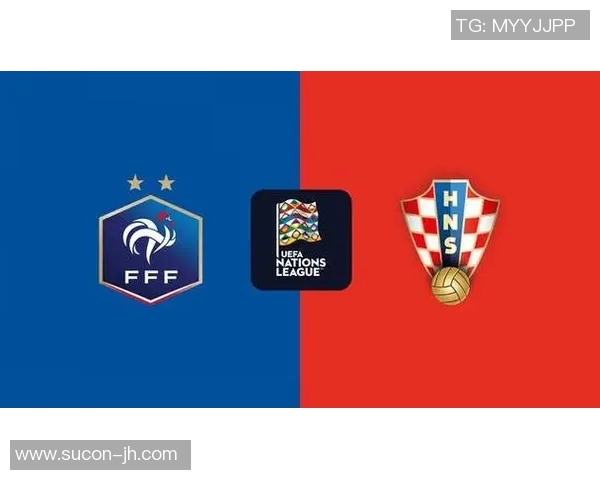 欧国联法国与克罗地亚对阵阵容分析及比赛前瞻